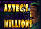 Aztec's Millions